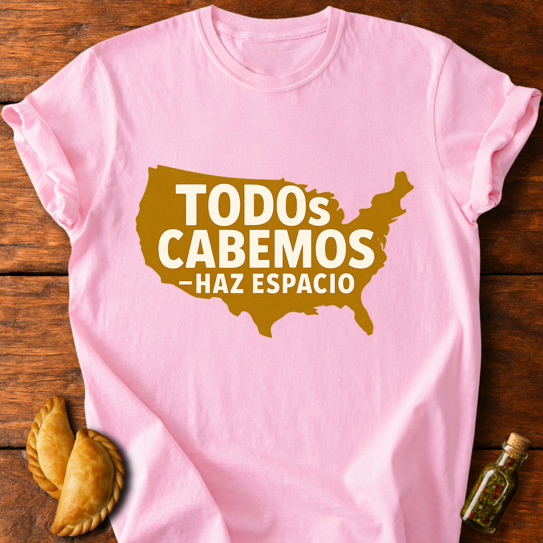 Todos Cabemos T-Shirt